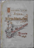 Lucio Giovanni / Lučić Ivan: Storia della Regno di Dalmazia e di Croazia libri sei